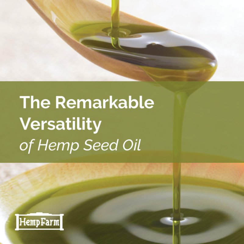 Discover the Remarkable Versatility of Hemp Seed Oil
